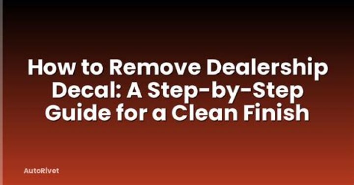 How to remove dealership decals